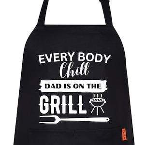 Every Body Chill Dad On Time Grill Funny Aprons for Fathers Day Anniversary Birthday Bib Cooking gift for Dad Daddy Grandad Husband