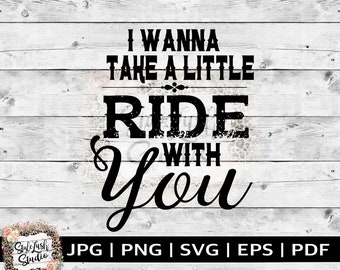 May include: Black and white graphic text on a woodgrain background that reads "I wanna take a little ride with you".