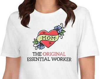 MOM - the Original ESSENTIAL WORKER soft cotton white t-shirt Mother's Day gift, Mom's comfortable tee
