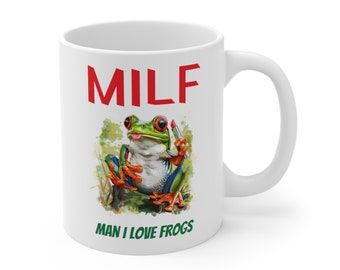 Frog Coffee Mug, Man I love Frogs MILF Ceramic Cup, Frog Lover Gift, Girlfriend Wife Gift Idea, Cottagecore Mushroom Mug, Novelty Gift 11oz