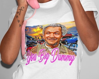 Sanford and Son PNG | Fred Sanford PNG | Elizabeth I'm Coming to Join You Shirt print | You Big Dummy | Classic TV | Digital download