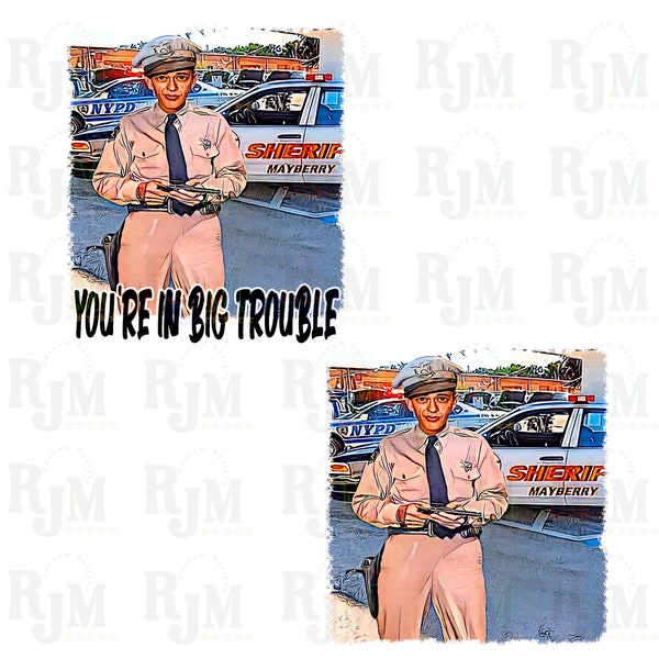 Barney Fife PNG | Andy Griffith PNG | You're In Big Trouble Shirt print | You Big Dummy | Mayberry Sheriff | Classic TV | Digital download