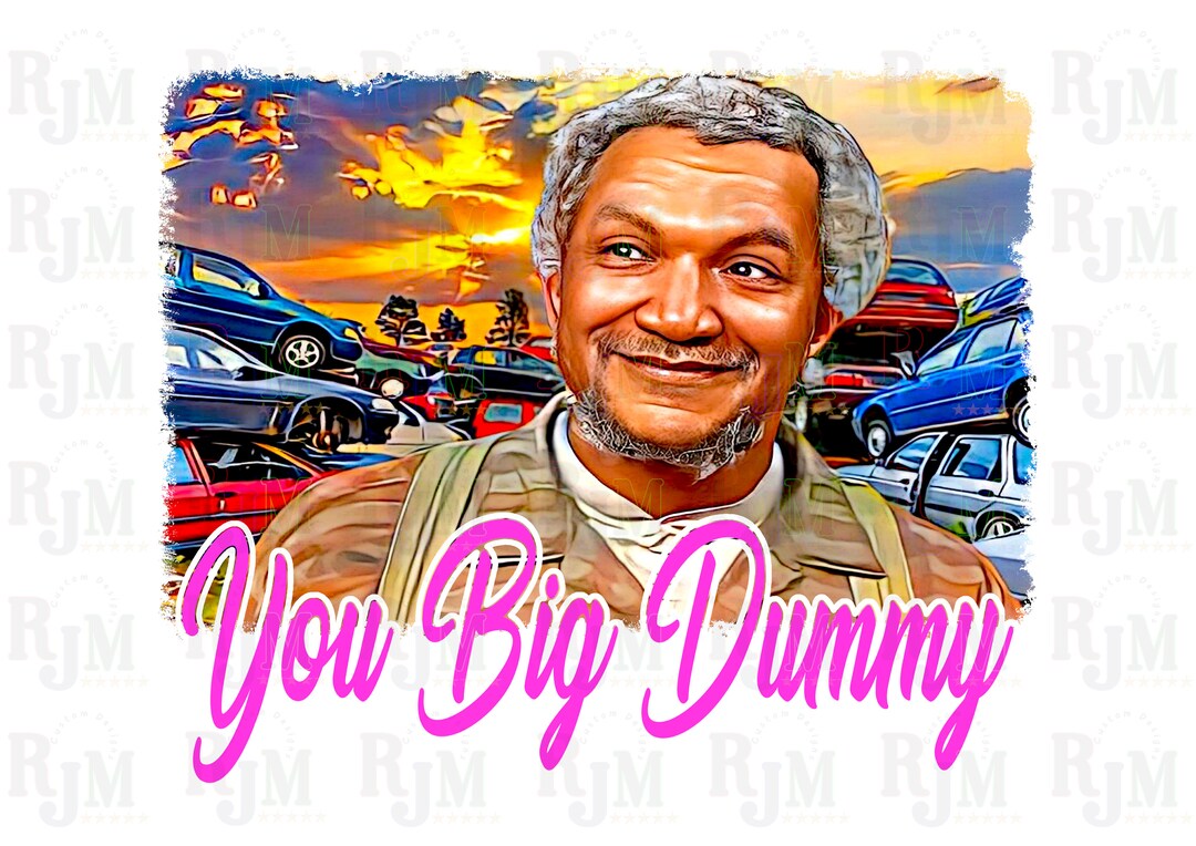 Sanford and Son PNG Fred Sanford PNG Elizabeth I'm - Etsy