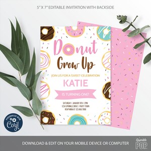 Editable Donut Grow Up Birthday Invitation, Pink Donut, Printable, INSTANT DOWNLOAD 0002