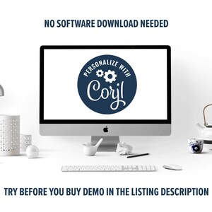 May include: A computer screen displaying a blue circle with white text that reads "PERSONALIZE WITH Corjl" and two white gears. The text "NO SOFTWARE DOWNLOAD NEEDED" is above the screen and the text "TRY BEFORE YOU BUY DEMO IN THE LISTING DESCRIPTION" is below the screen.