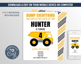 May include: A yellow and black construction truck birthday invitation for a boy turning four. The invitation says "Dump Everything and Join Us for Loads of Fun! Hunter is Turning 4".