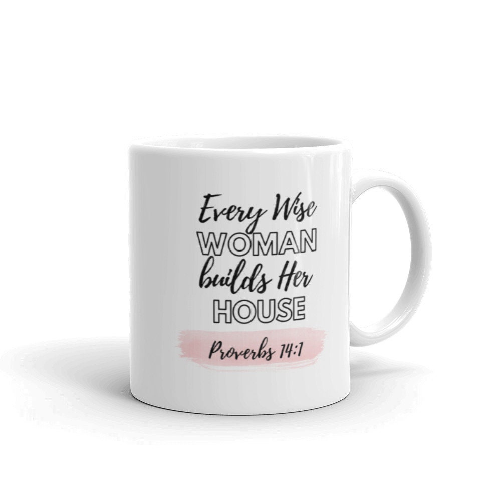 a wise woman builds her house