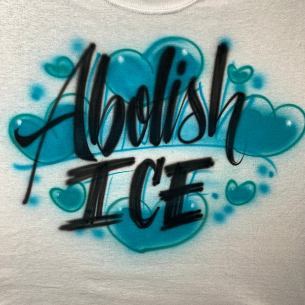 Abolish ICE  Hearts tee shirt airbrush design