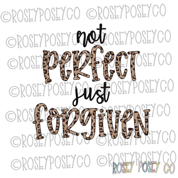 Not Perfect Just Forgiven Leopard Sublimation Design Etsy