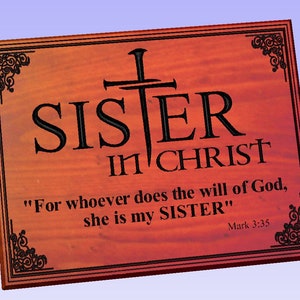 Sister in Christ Mark 3:35 cnc wood sign ready vcarve pro 10.5 file with dxf, eps, svg and ai vector files included.