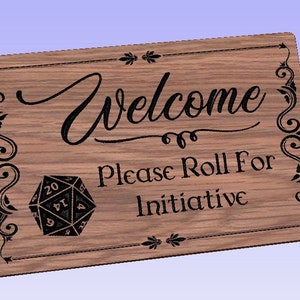 Welcome Please Roll for Initiative DND Dungons Dragons cnc wood sign ready vcarve pro file with dxf, eps, svg and ai vector files included.