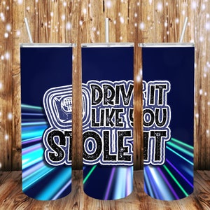 May include: Three stainless steel tumblers with a blue and black design. The tumblers feature a graphic of a car steering wheel and the text "DRIVE IT LIKE YOU STOLE IT".