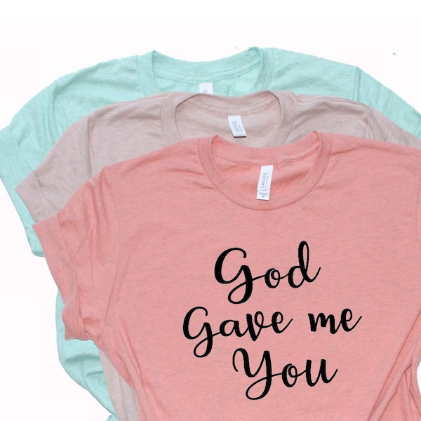 God Gave Me You T Shirt | Blake Shelton Shirt |Blake Shelton Concert Shirt | Anniversary Couple | Blake Shelton Group Shirt | Wedding Tee