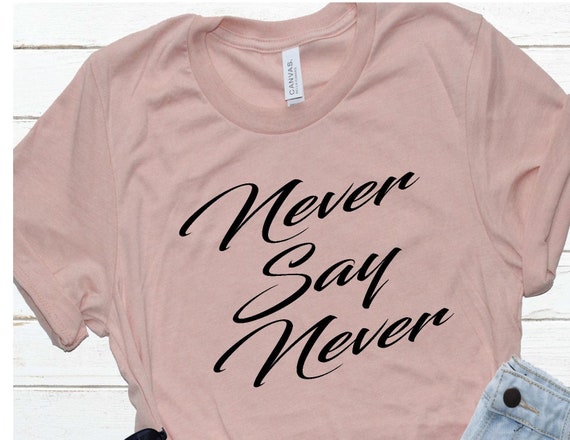 Never Say Never Justin Bieber Shirt 