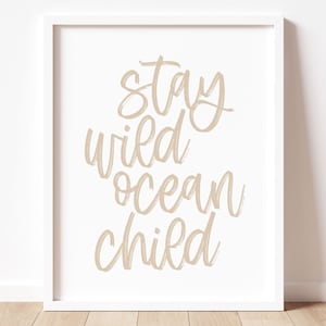 Tan Stay Wild Ocean Child Printable Wall Art, Boy Nautical Nursery Art, Girl Surf Nursery Decor, Neutral Beach Nursery, Kids Coastal Quote