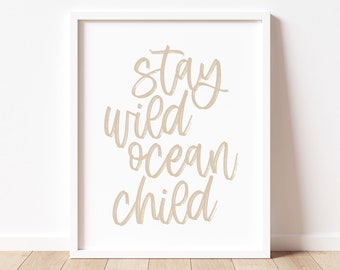 Tan Stay Wild Ocean Child Printable Wall Art, Boy Nautical Nursery Art, Girl Surf Nursery Decor, Neutral Beach Nursery, Kids Coastal Quote