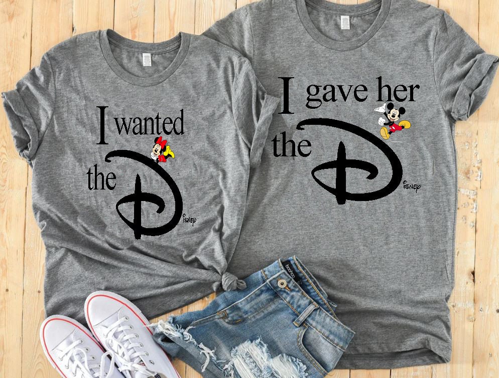 Discover Couples Disney Shirts - I wanted the D(isney),  I gave her the D(isney)