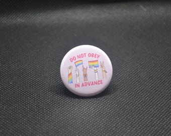 Do Not Obey in Advance Pin: LGBTQ Pride Protest Button