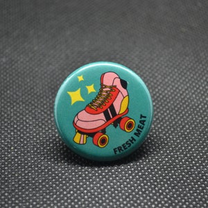 roller skate button, roller skate pin, fresh meat button, fresh meat pin, derby buttons, quad skate button, roller derby button, derby gift