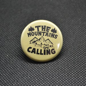 the mountains are calling, outdoor button, camping buttons, nature buttons, mountain pin, nature pin, camping pin, hiking button