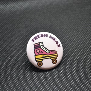 roller skate button, roller skate pin, fresh meat button, fresh meat pin, derby buttons, quad skate button, roller derby button, derby gift