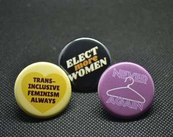Feminist Pinback Buttons: Abortion Rights, Elect Women, Trans Inclusive - 3 Pack