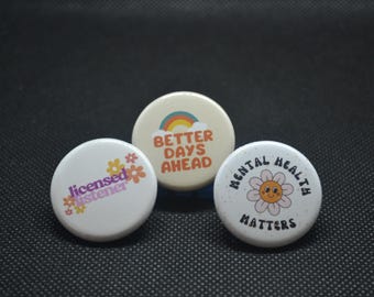 Mental Health Button Pin Set: Licensed listener, better days ahead, mental health matters