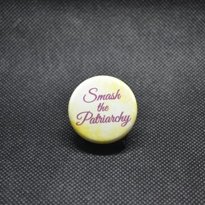 smash the patriarchy button, feminist button, feminist pin, feminist gift, wild feminist pin, support women, womens equality