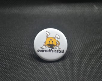 Overcaffeinated Coffee Cup Pinback Button: Funny Barista Pin Gift