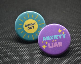 Mental Health Buttons: "Burnt Out" & "Anxiety is a Liar" - Set of 2
