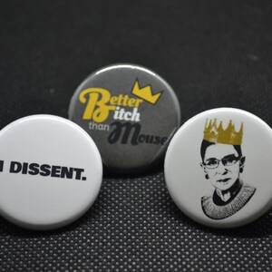 i dissent pin, better bitch than mouse pin, RBG pin, RBG button, i dissent button, better bitch than mouse button, rbg quote, feminist quote