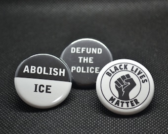Activist Pinback Buttons: Black Lives Matter, Defund, Abolish ICE - Set of 3