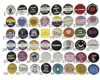 Build Your Own Pinback Button Pack: Feminist, BLM, LGBTQ, pro choice, liberal, pride, women’s rights, mental health