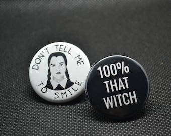 wednesday addams button, addams family pin, 100% that witch, witch button, halloween, don't tell me to smile, feminist button, halloween pin