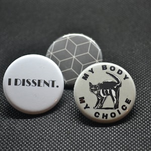 Feminist Pinback Button Set: I Dissent, My Body My Choice, Geometric
