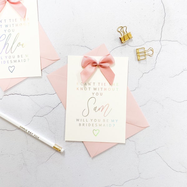 Bridesmaid Proposal Card | Foil Ivory Cardstock and Rose Gold Bow | I CAN’T tie the KNOT WITHOUT you  | A6