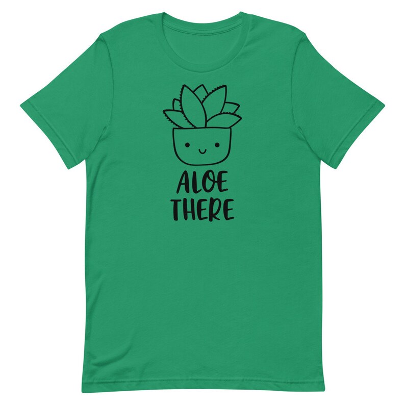 Funny Plant Shirt Succelent Shirt House Plant Shirt Womens Plant Mom Plant Lover Aloe Vera Plant Shirt Aloe There Shirt