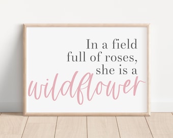 In a field of roses, she is a wildflower Nursery Art Print, Nursery Wall Art, Nursery Decor, Girl Baby Room Idea, Nursery wall hanging, 005