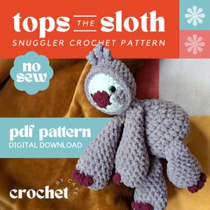 May include: A crocheted sloth toy in shades of purple, white, and burgundy. The sloth has a textured, plush appearance with the text "tops the sloth" and "Snuggler Crochet Pattern". The image also includes the text "pdf pattern digital download".