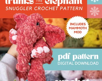 Trunks the Elephant Snuggler Crochet Pattern | Snuggler | Mammoth | Elephant Lovey | Zoo Plushie | Lovey Pattern | Mammoth Mod