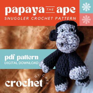 Standard Gorilla Snuggler Crochet Pattern: Papaya Ape Lovey (PDF Pattern)