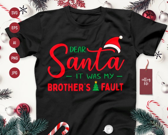 Download Christmas Svg Dear Santa It Was My Brothers S Fault Etsy
