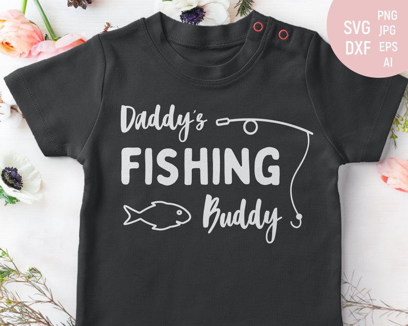 Free Free 140 Dad&#039;s Fishing Buddy Svg SVG PNG EPS DXF File