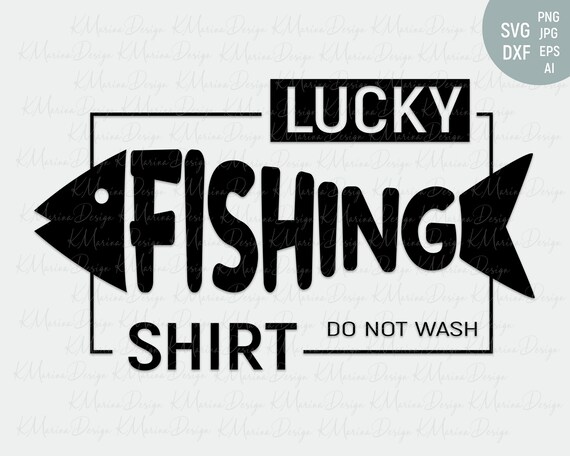 Download Lucky Fishing Shirt Fishing Svg Fishing Shirt Svg Funny Etsy