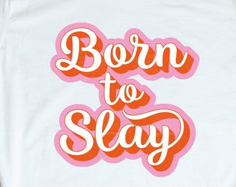 Born to Slay SVG / Premium design file / Digital download