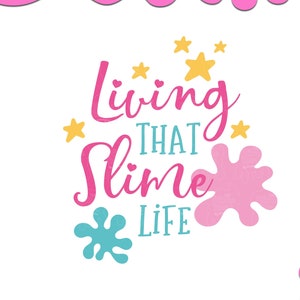 Living that Slime Life SVG / Slime SVG / Slime Birthday / Slime Gift / Slime Party / Slime Squad / Slime Queen / Digital design file