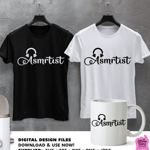 ASMRtist SVG / ASMRtist gift / Asmr Svg / Asmr T-shirt / ASMR Mug design / Asmr gift / Digital File / Instant Download
