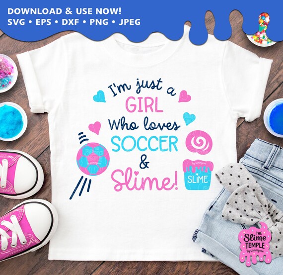 Just A Girl Who Loves Soccer And Slime Tshirt Gifts Just A Girl Who Loves Soccer And Slime Tshirt Gifts