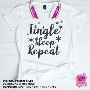 Tingle Sleep Repeat SVG / Design file / Asmr gift / Asmr T-shirt / ASMR Mug design / Asmr svg /  Digital File / Instant Download