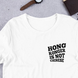 Hongkonger is not Chinese Unisex T-shirt & Hoodie